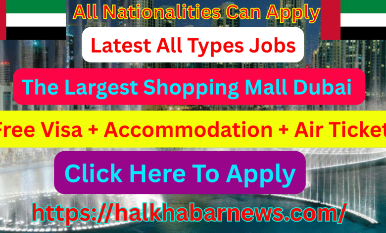 300+ Dubai Mall Jobs for Foreigners