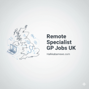 Remote Specialist GP Jobs UK