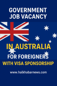 Government Job Vacancy in Australia for Foreigners With Visa Sponsorship