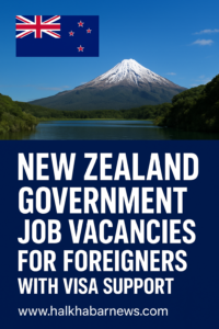 New Zealand Government Job Vacancies for Foreigners with Visa Support