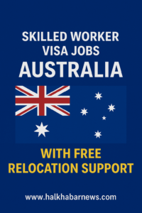 Skilled Worker Visa Jobs Australia With Free Relocation Support