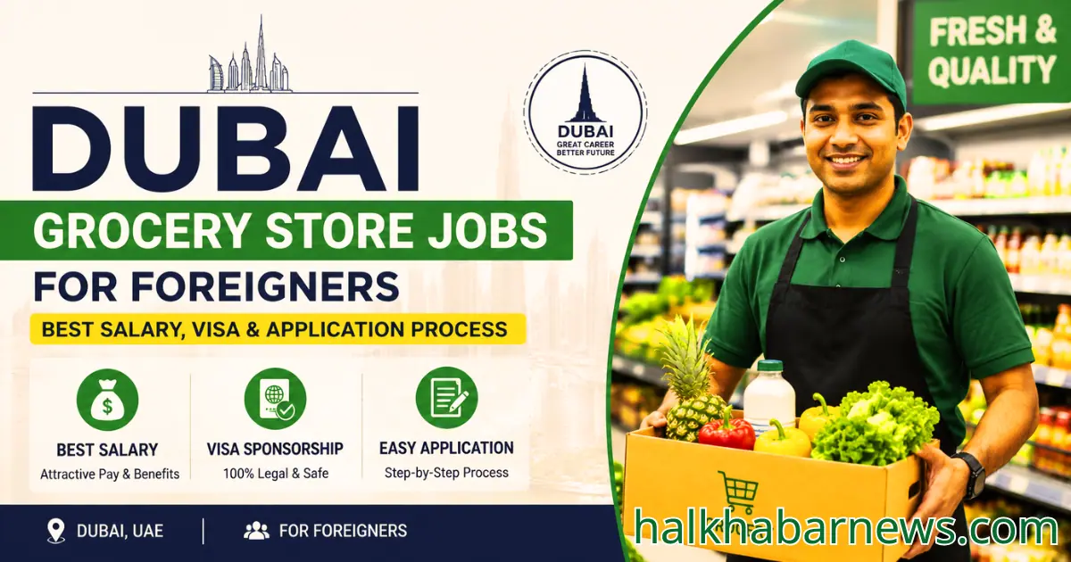 Dubai Grocery Store Jobs for Foreigners